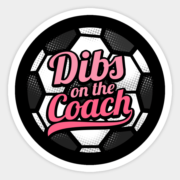 Dibs On The Coach - Girls Soccer Training Sticker by biNutz